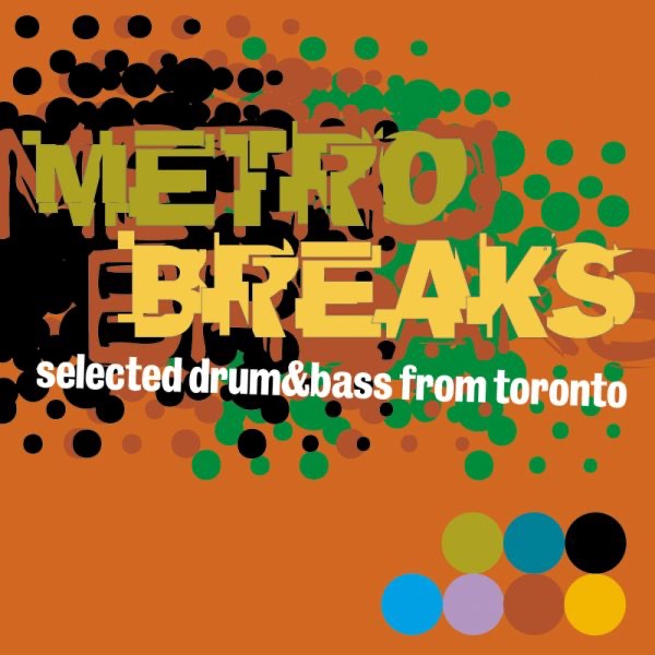 Metro Breaks - Selected Drum and Bass from Toronto
