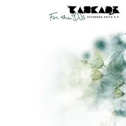 For the DJ's (Extended Edits) - EP - Kaskade