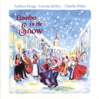 Hambo In The Snow [hybrid SACD] by Andrea Hoag, Loretta Kelley, Charlie Pilzer on Apple Music