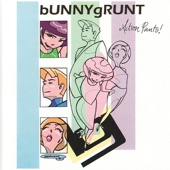 Bunnygrunt - Open Up and Say Oblina