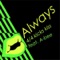 Always (Original mix) [feat. A-bee] - 4/4kicks kiss lyrics