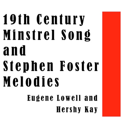 19th Century Minstrel Song and Stephen Foster Melodies