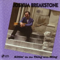 Sittin' On the Thing With Ming - Joshua Breakstone