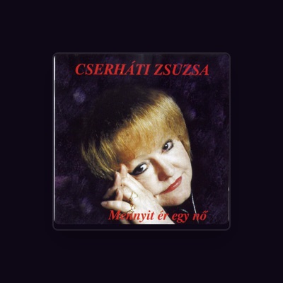 Listen to Cserháti Zsuzsa, watch music videos, read bio, see tour dates & more!