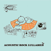Cover art for Daddy Plays Acoustic Rock Lullabies by Daddy Plays