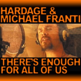 There's Enough for All of Us Hardage & Michael Franti