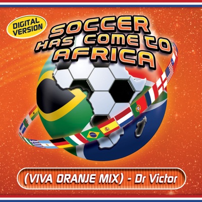 Soccer Has Come To Africa (Viva Oranje Mix)