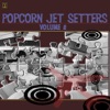 Popcorn Jet Setters, Vol. 2, 2010