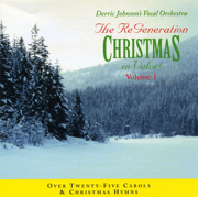 The Re Generation Christmas in Velvet (Volume 1) - The Liberty Voices & Derric Johnson's Vocal Orchestra