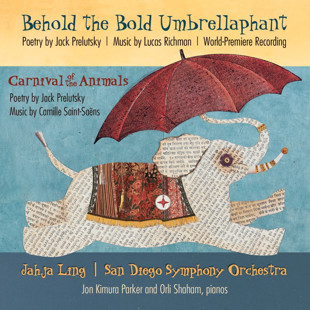 Обложка альбома «Richman: Behold the Bold Umbrellaphant - Saint-Saens: Carnival of the Animals» — San Diego Symphony Orchestra, Jahja Ling, Jack Prelutsky, Jon Kimura Parker & Orli Shaham