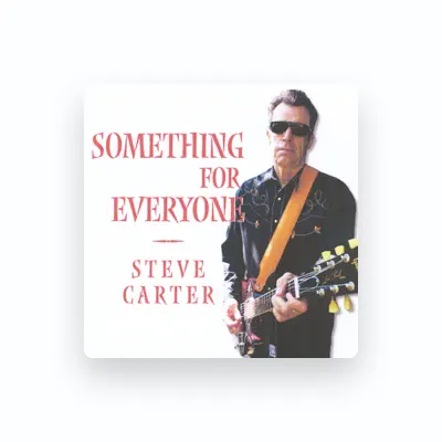 Listen to Steve Carter, watch music videos, read bio, see tour dates & more!
