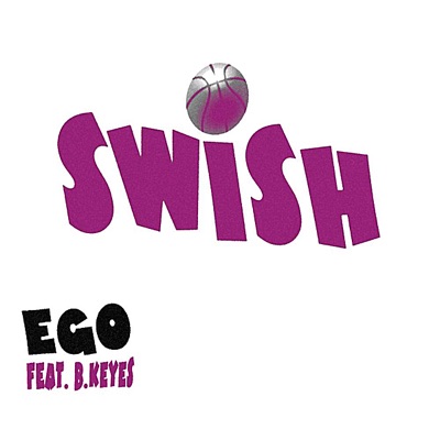Swish (feat. B.Keyes) - Single