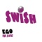 Swish (feat. B.Keyes) - EGO lyrics