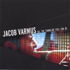 Jacob Varmus - What Is This Thing We Still Can Be?
