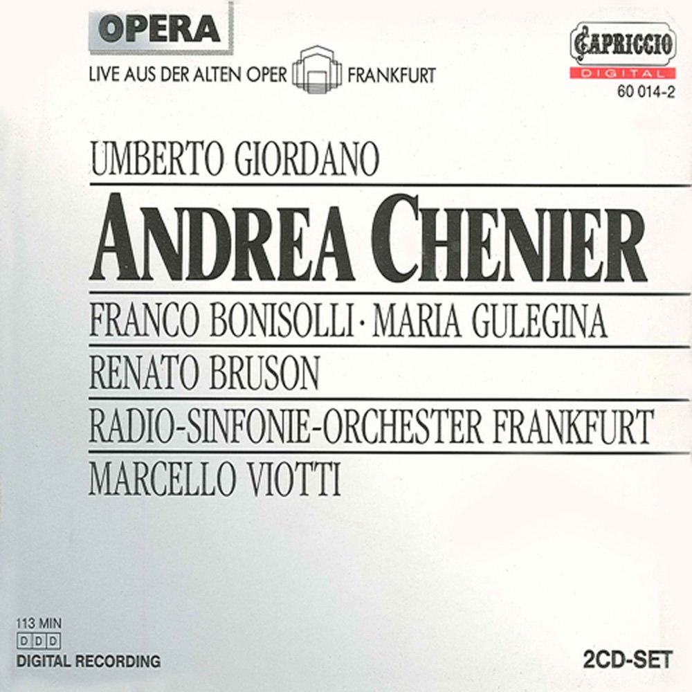 Обложка альбома «Giordano, U.: Andrea Chenier» — Claudio Otelli, Maria Guleghina, Pierre Lefebvre, Hans Helm, Gisella Pasino, Franco Bonisolli, Renato Bruson, Michele Pertusi, Glenys Linos, Heinz Zednik, Frankfurt Radio Symphony, Budapest Radio Chorus, Evghenia Dundekova, Marcello Viotti & Stefano Miliani Rinaldi