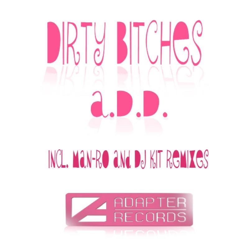 Обложка альбома «Dirty Bitches - EP» — A.D.D.