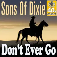 Don't Ever Go — Sons Of Dixie