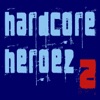 Hardcore Heroez, Vol. 2, 2008