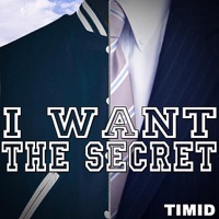 I Want the Secret - Single - Timid