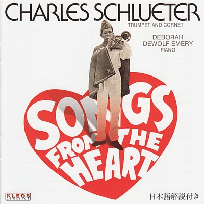 Songs from the Heart - Charles Schlueter Performs Losey, Bellstedt & Goedicke