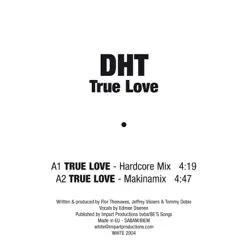 True Love - EP - D.H.T. True Love - EP - D.H.T.