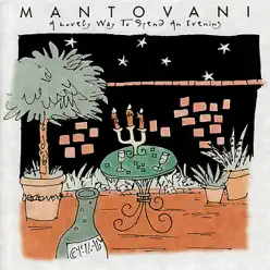 A Lovely Way to Spend an Evening - Mantovani A Lovely Way to Spend an Evening - Mantovani