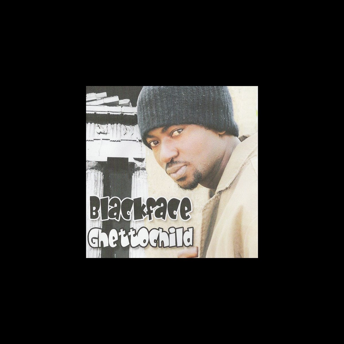 ‎Ghettochild Album by Blackface Apple Music