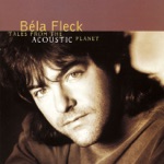 Béla Fleck & The Flecktones - Cheeseballs In Cowtown (Acoustic Version)