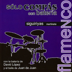 Sólo Compás Con Batería - Siguiriyas