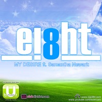 My Desire featuring Samantha Newark - Ei8ht