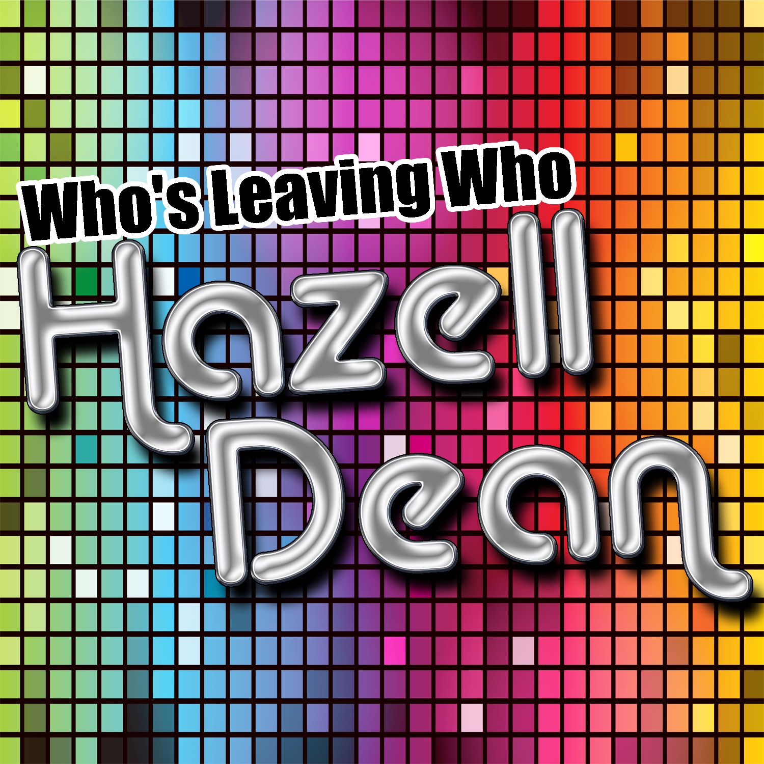 Hazell Dean - Who's Leaving Who
