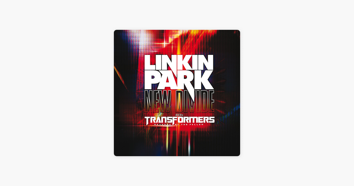 New Divide Single Von Linkin Park Bei Apple Music new divide single von linkin park bei apple music
