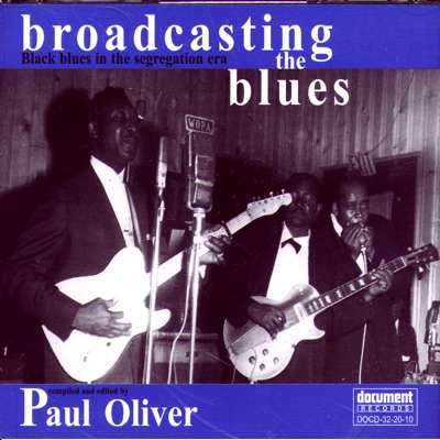 Broadcasting the Blues: Black Blues In the Segregation Era