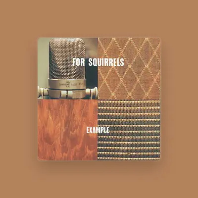 Listen to For Squirrels, watch music videos, read bio, see tour dates & more!