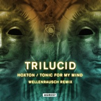 Hoxton / Tonic for My Mind - Single - Trilucid