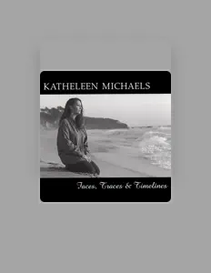 Katheleen Michaels सुनें, म्यूज़िक वीडियो देखें, बायो पढ़ें, दौरे की तारीखें और बहुत कुछ देखें!