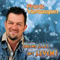 Ineens gaat 't leven — Frank Verkooyen