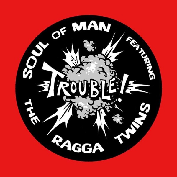 Trouble! (feat. Ragga Twins) - Single