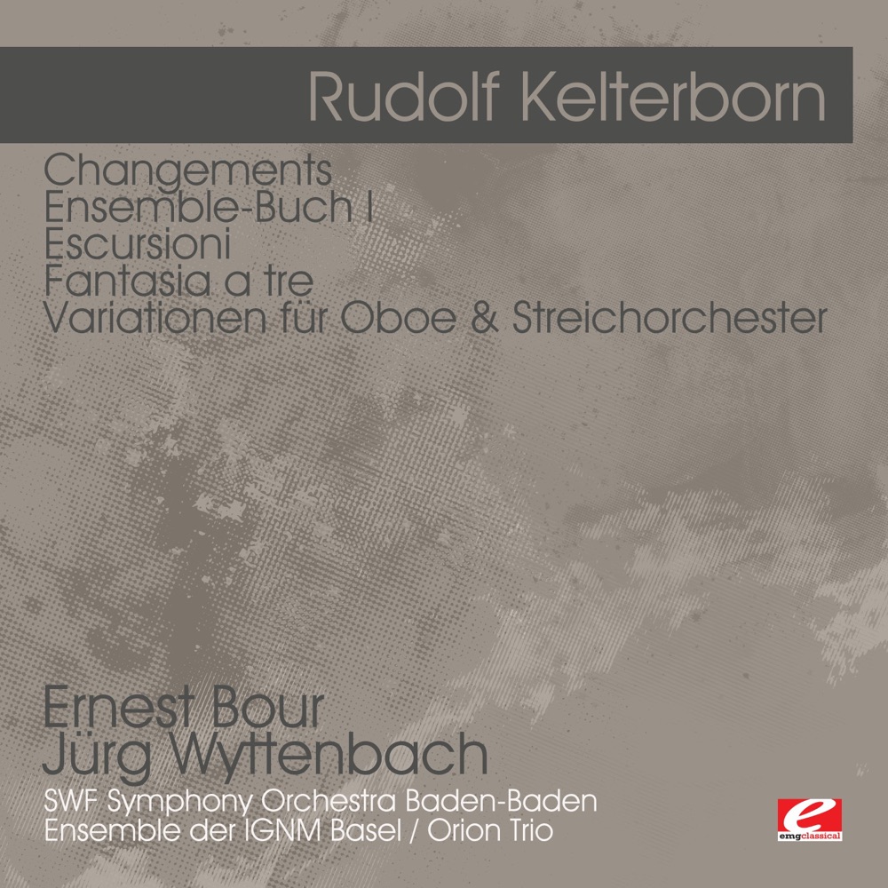 Обложка альбома «Kelterborn: Changements - Ensemble-Buch I - Escursioni - Fantasia a tre -Variationen für Oboe & Streichorchester (Remastered)» — Various Artists