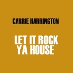 Carrie Harrington - Let It Rock Ya House (Three Wise Men Mix Extended)
