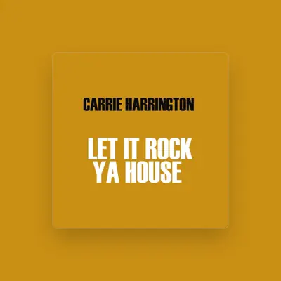 Listen to Carrie Harrington, watch music videos, read bio, see tour dates & more!