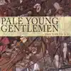 Pale Young Gentlemen - The Crook of My Good Arm