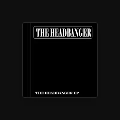 Listen to The Headbanger, watch music videos, read bio, see tour dates & more!
