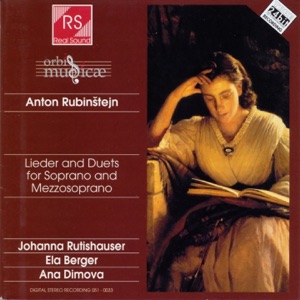 Anton Rubinstejn : Lieder and Duets for Soprano and Mezzosoprano