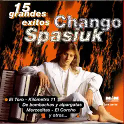 15 Grandes Éxitos - Chango Spasiuk