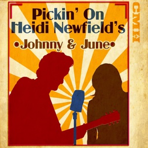 Pickin' On Heidi Newfield's Johnny & June - Single