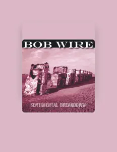 Bob Wire सुनें, म्यूज़िक वीडियो देखें, बायो पढ़ें, दौरे की तारीखें और बहुत कुछ देखें!