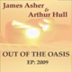 Out of the Oasis EP 2009 James Asher Arthur Hull