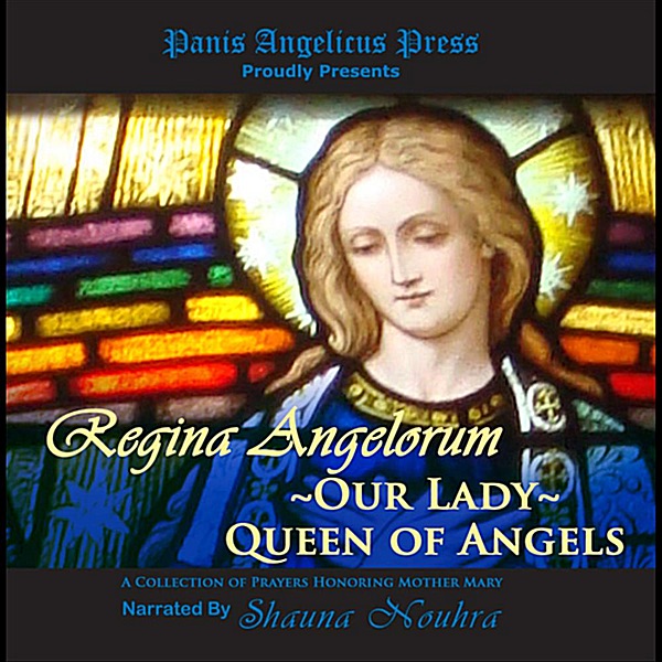 Regina Angelorum ~ Our Lady Queen of Angels - EP