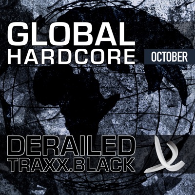 Derailed Traxx Presents Global Hardcore - October 2010